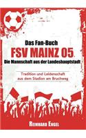 Fan-Buch Fsv Mainz 05 - Die Mannschaft Aus Der Landeshauptstadt