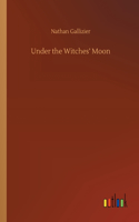 Under the Witches' Moon