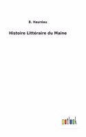 Histoire Littéraire du Maine