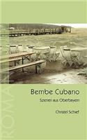 Bembe Cubano: Szenen aus Oberbayern