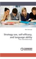 Strategy Use, Self-Efficacy, and Language Ability