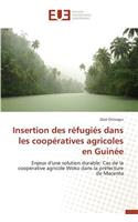 Insertion Des R�fugi�s Dans Les Coop�ratives Agricoles En Guin�e: (Omn.Univ.Europ.)