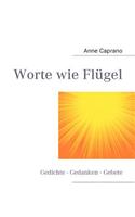 Worte wie Flügel: Gedichte - Gedanken - Gebete(German)