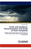 Fulvic acid Synthesis, Characterization and Study of their Complexes