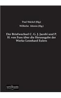 Briefwechsel C. G. J. Jacobi Und P. H. Von Fuss Uber Die Herausgabe Der Werke Leonhard Eulers