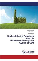 Study of Amine Solutions Used in Absorption/Desorption Cycles of Co2