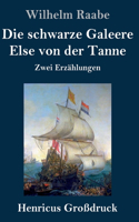 schwarze Galeere / Else von der Tanne (Großdruck)