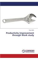 Productivity Improvement through Work study
