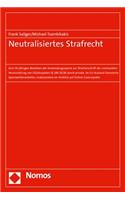 Neutralisiertes Strafrecht
