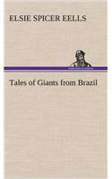 Tales of Giants from Brazil