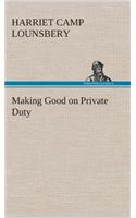 Making Good on Private Duty