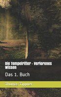 Die Tempelritter - Verlorenes Wissen