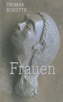 Thomas Schütte: Frauen