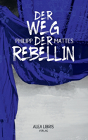 Weg der Rebellin