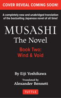 Musashi: Book 2 - Wind and Void: A Completely New & Unabridged Translation of the Bestselling Japanese Novel of All Time