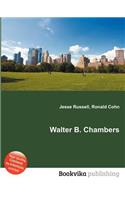 Walter B. Chambers: (English)