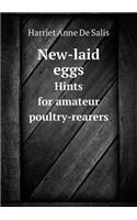 New-Laid Eggs Hints for Amateur Poultry-Rearers