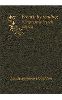 French by reading a progressive French method: (English)