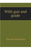 With gun and guide