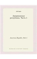 American Republic. Part 1