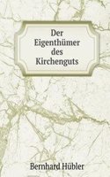 Der Eigenthumer des Kirchenguts