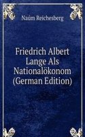 Friedrich Albert Lange Als Nationalokonom (German Edition)