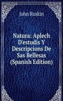 Natura: Aplech D'estudis Y Descripcions De Sas Bellesas (Spanish Edition)