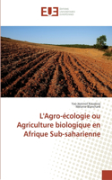 L'Agro-écologie ou Agriculture biologique en Afrique Sub-saharienne