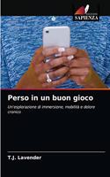Perso in un buon gioco