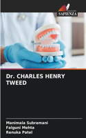 Dr. CHARLES HENRY TWEED