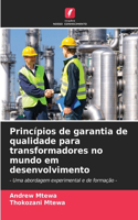 Princípios de garantia de qualidade para transformadores no mundo em desenvolvimento