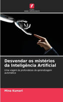 Desvendar os mistérios da Inteligência Artificial