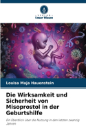 Die Wirksamkeit und Sicherheit von Misoprostol in der Geburtshilfe