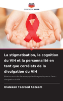 La stigmatisation, la cognition du VIH et la personnalité en tant que corrélats de la divulgation du VIH