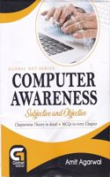 COMPUTER AWARENESS : SUBJECTIVE AND OBJECTIVE : CHAPTERWISE THEORY IN DETAIL : MCQS IN EVERY CHAPTER