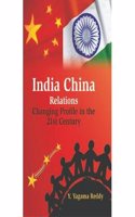 India China Relations: Changing Profile In The 21St Century