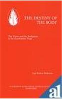 The Destiny Of The Body/The Vision And The Realisation In Sri Aurobindo'S Yoga 3Rd Reprint Edition