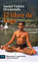 El Libro De Yoga/ the Complete Illustrated Book of Yoga (Libro Practico Y Aficiones)