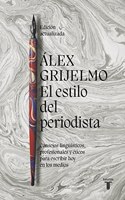El estilo del periodista (2022): Consejos linguisticos, profesionales y eticos para escribir en los medios