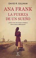 Ana Frank. La fuerza de un sueno