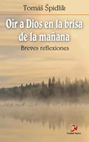 Oir a Dios en la brisa de la manana