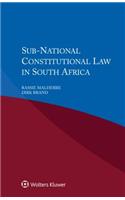 Sub National Constitutional Law in South Africa