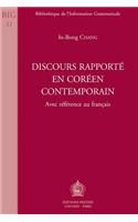 Discours Rapporte En Coreen Contemporain: Avec Reference Au Francais(v.51 Bibliotheque de l'Information Grammaticale)