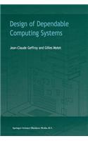 Design of Dependable Computing Systems