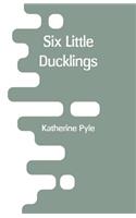 Six Little Ducklings