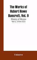 Works of Hubert Howe Bancroft, Vol. 9