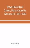 Town records of Salem, Massachusetts (Volume II) 1659-1680