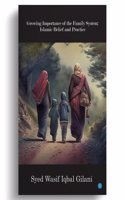 Growing Importance of the Family System: Islamic Belief and Practice