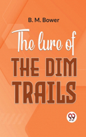 Lure Of The Dim Trails