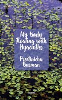 My Body Floating with Hyacinths